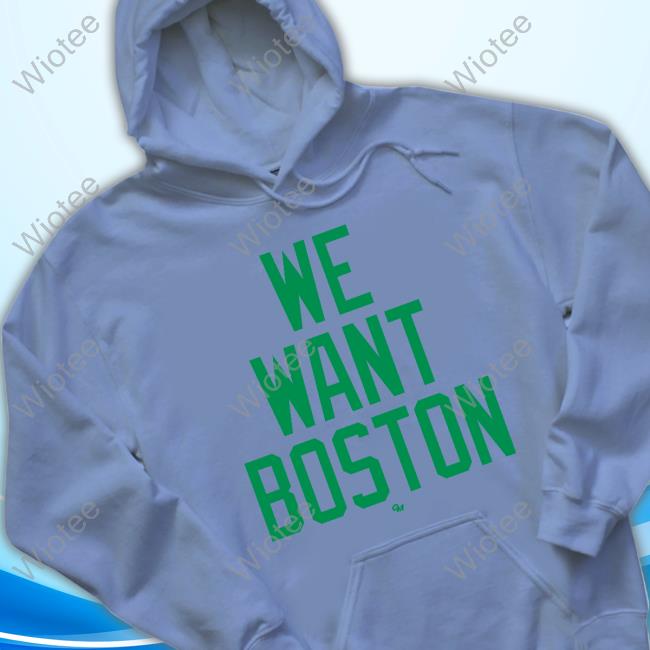 Official We Want Boston T-Shirts Celtics Unite We Want Boston T-Shirts