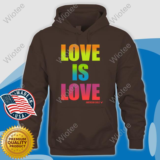 Official Love Is Love American Eagle Long Sleeve Tee Official Love Is Love American Eagle T-Shirt