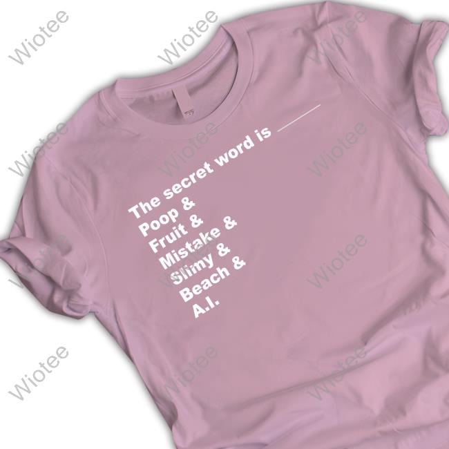 The Secret Word Is Poop Fruit Mistake Slimy Beach Ai Hoodie Official Distractible The Secret Word Is Poop Fruit Mistake Slimy Beach Ai Hoodie