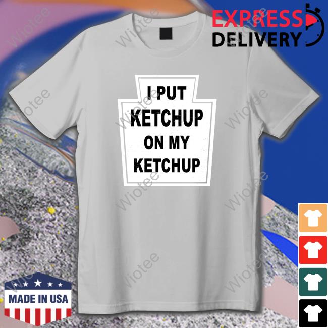 Official The New Yorker I Put Ketchup On My Ketchup Long Sleeve Tee