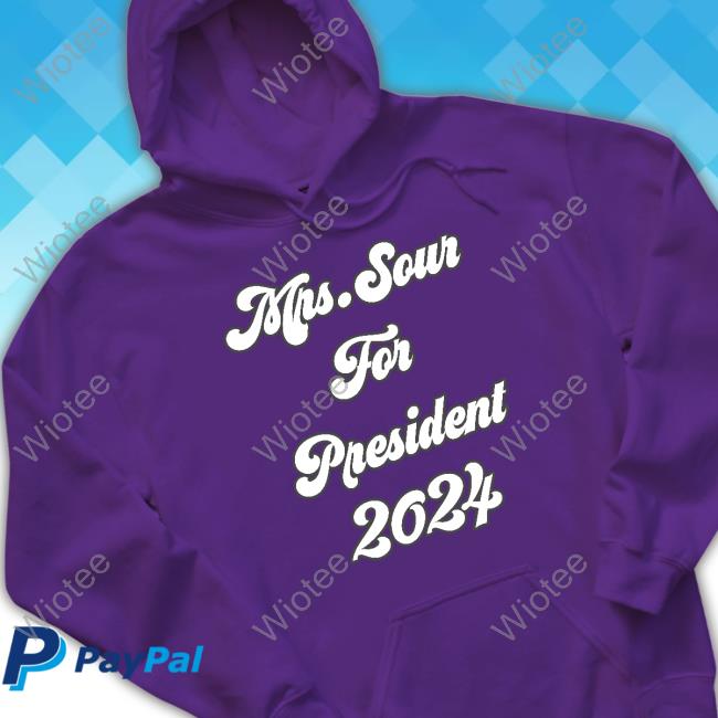 Sweets X Sour Merch Mrs.Sour For President 2024 Crewneck Sweatshirt Official Mrs.Sour For President 2024 Tee Shirt