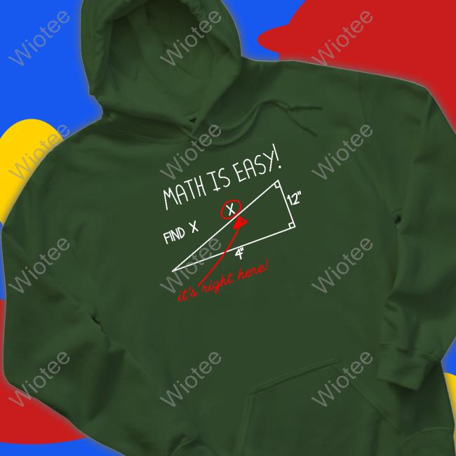 mathmemes Math Is Easy Find X It's Right Here Shirt mathmemes Math Is Easy Find X It's Right Here Shirts