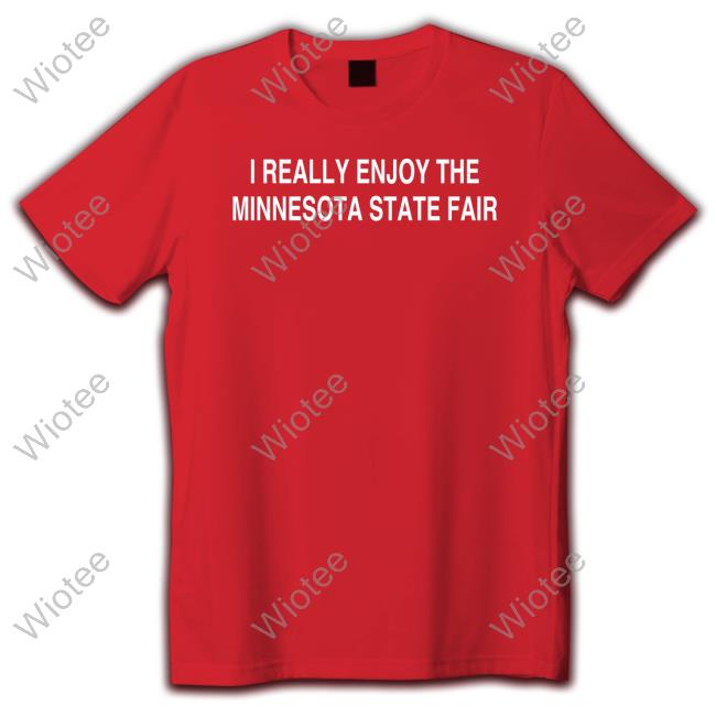 I Really Enjoy The Minnesota State Fair Hooded Sweatshirt Badlydrawnstates Merch I Really Enjoy The Minnesota State Fair Shirts