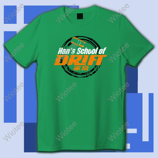Han's School Of Drift Shirt Official Fast X Han's School Of Drift T-Shirt