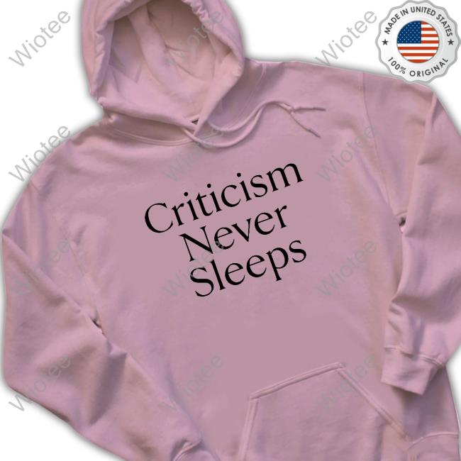 Criticism Never Sleeps Shirt Brandon Taylor Criticism Never Sleeps Tee Brandon Taylor Brandon Blgtylr