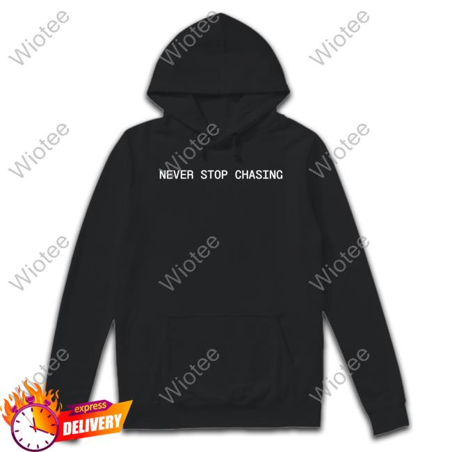 Never Stop Chasing Store Never Stop Chasing Nsc Backed Shirt Reed Timmer PhD