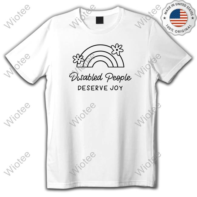 This Thing They Call Recovery Disabled People Deserve Joy Shirt Official This Thing They Call Recovery Disabled People Deserve Joy Sweatshirt