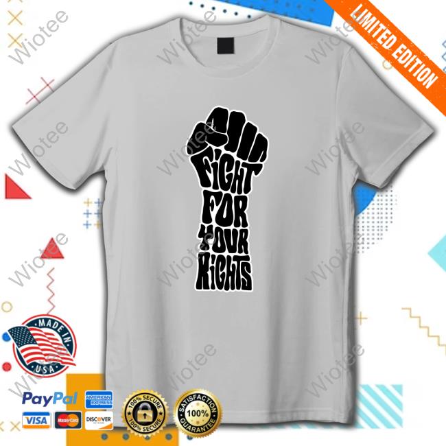Fight For Your Rights Shirt