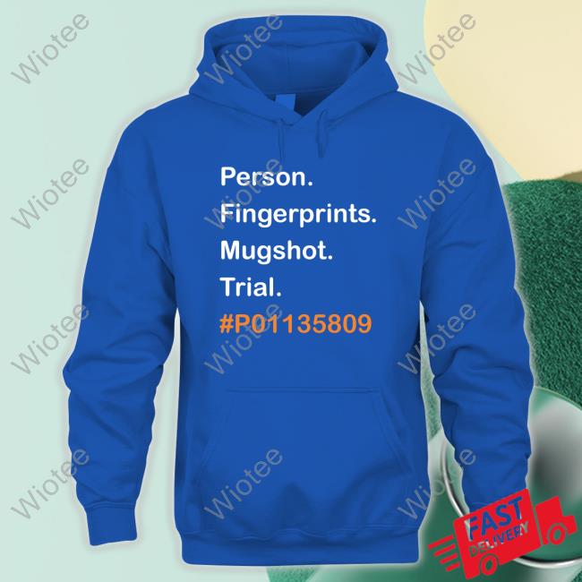 Person Fingerprints Mugshot Trial #P01135809 Tee Official Person Fingerprints Mugshot Trial #P01135809 T Shirts