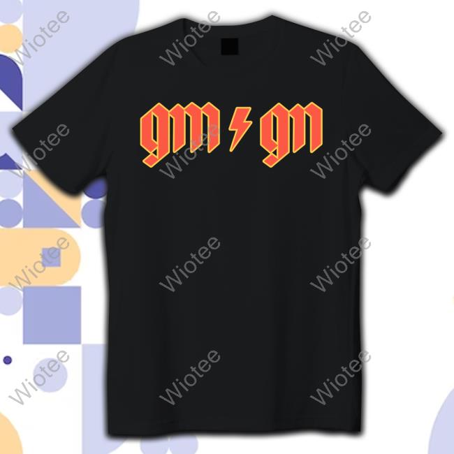 Official GM GN Hoodie Official GM GN Shirt