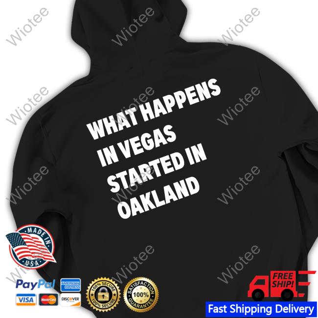 What Happens In Vegas Started In Oakland Long Sleeve Back