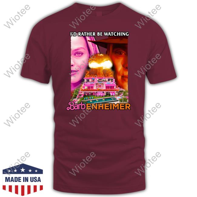 I'd Rather Be Watching Barbenheimer Sweatshirt Official I'd Rather Be Watching Barbenheimer Tee