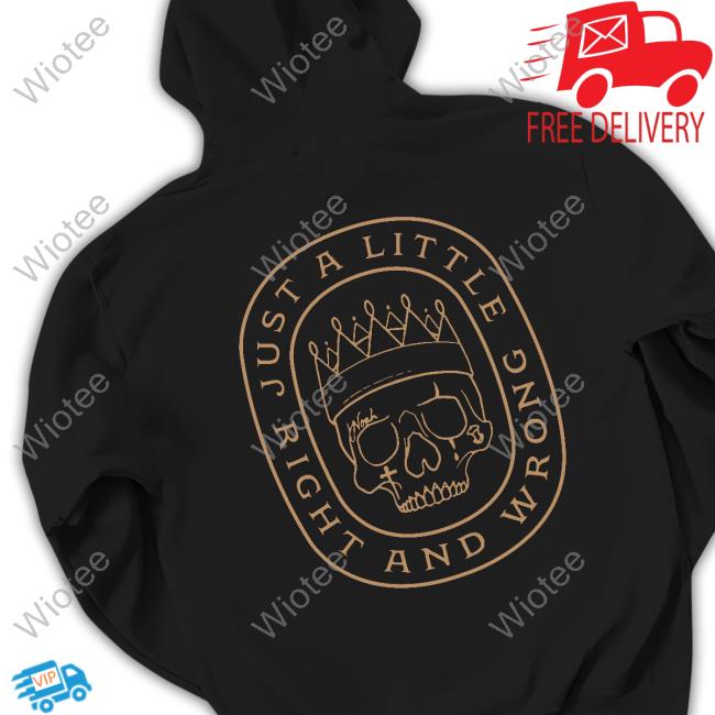 Just A Little Right And Wrong Crewneck Sweatshirt Right Wrong T-Shirt