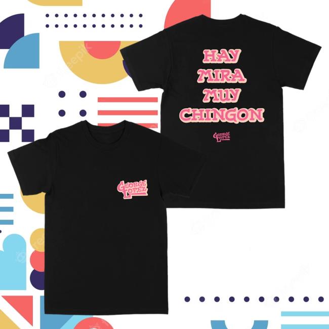 Official Merch Bar Store George Lopez Hay Mira Muy Chingon "Black" Sweater MerchBar GeorgeLopez Apparel Clothing Shop Official Merch Bar Store George Lopez Hay Mira Muy Chingon "Black" Shirt New MerchBar GeorgeLopez Apparel Clothing Shop
