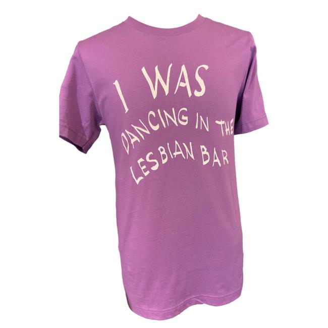 I Was Dancing In The Lesbian Bar Hot Shirt