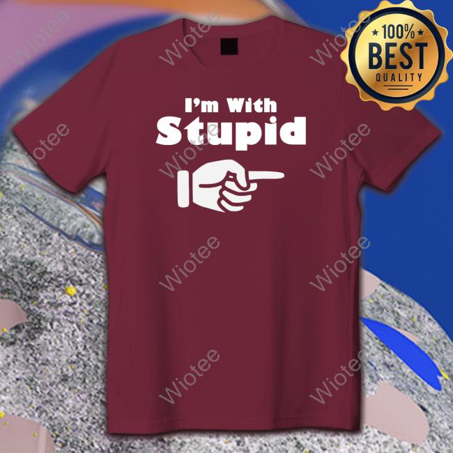 I'm With Stupid Tee I'm With Stupid T-Shirt