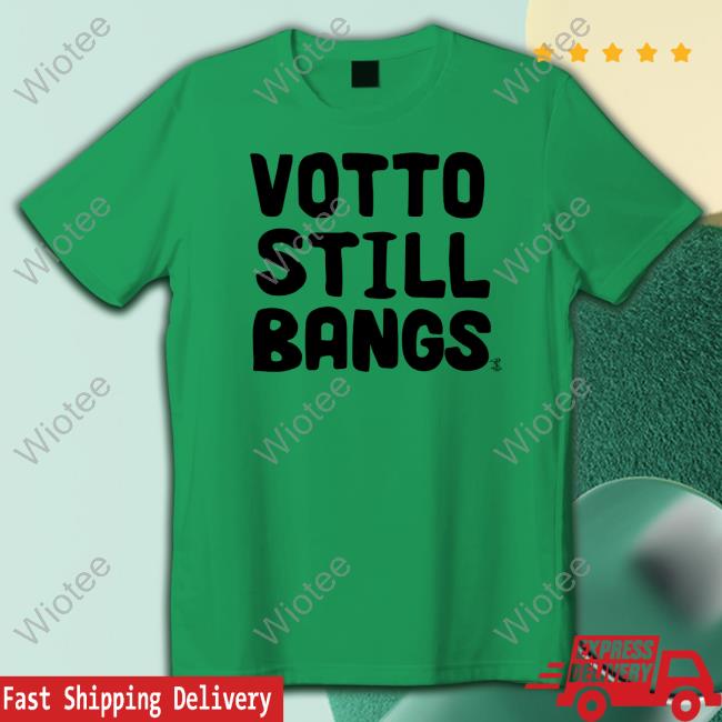 Official Cincy Shirts Votto Still Bangs T Shirts
