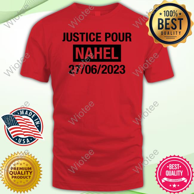 Justice Pour Nahel 27/06/2023 Shirt