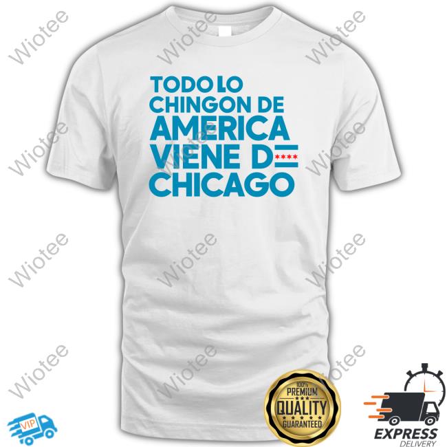 Official Shermann Dilla Thomas Todo Lo Chingon De America Viene De Chicago Shirts
