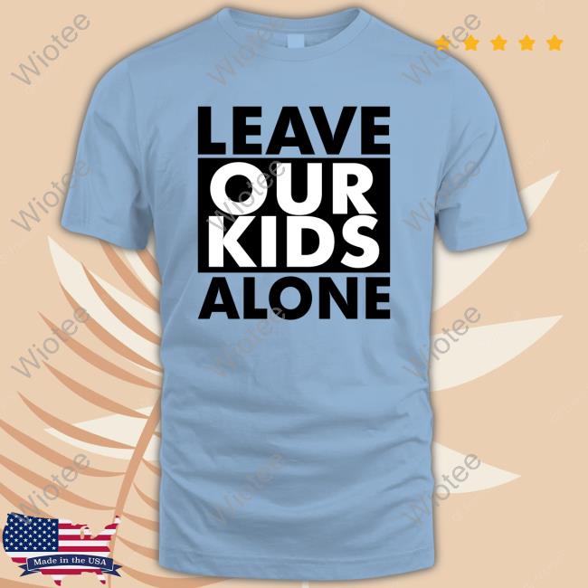 Saticoy Leave Our Kids Alone Shirt