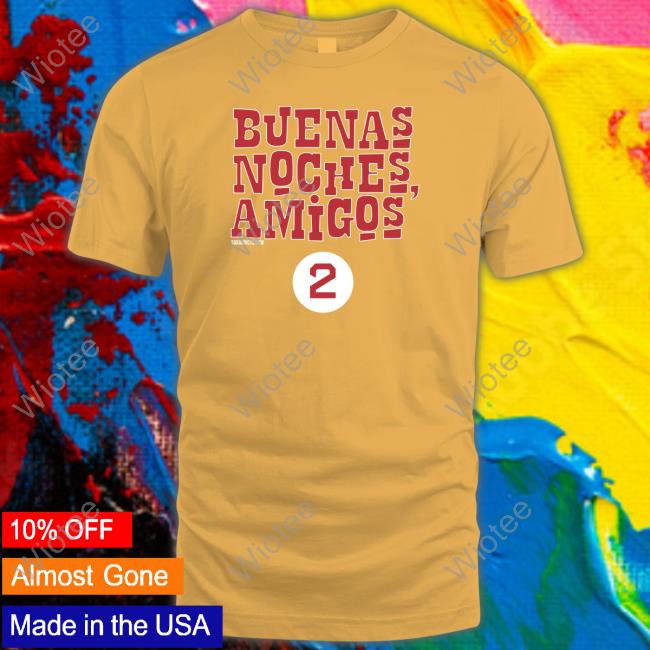 Buenas Noches Amigos Hoodie Buenas Noches Amigos T Shirt