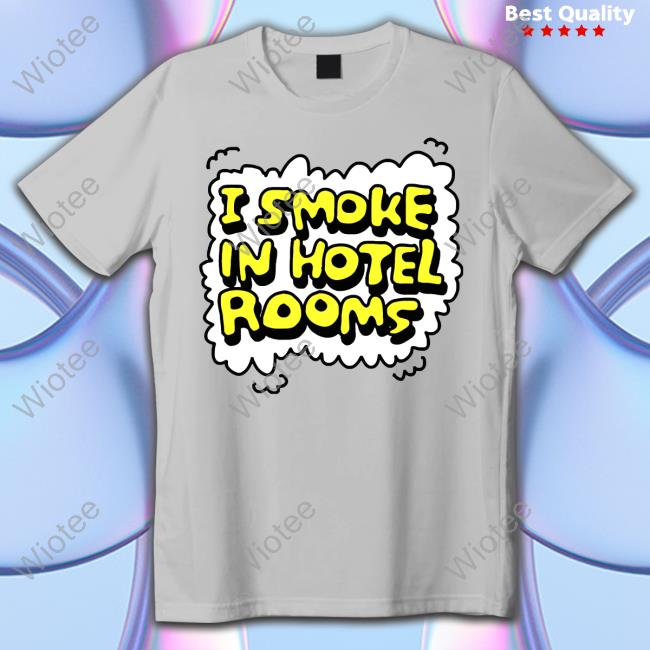 Zoe Bread Merch I Smoke In Hotel Rooms Tee Shirt