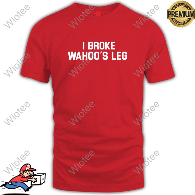 Official Super70s Sports I Broke Wahoo's Leg Tees