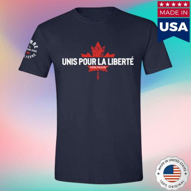 Official Pierre Poilievre Conservative Party Of Canada Tees Unisexe Unis Pour La Liberté Navy