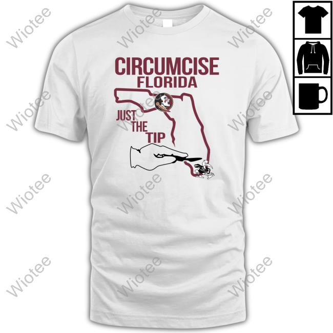 Official No Context College Football Circumcise Florida Just The Tip T-Shirt Florida State Seminoles