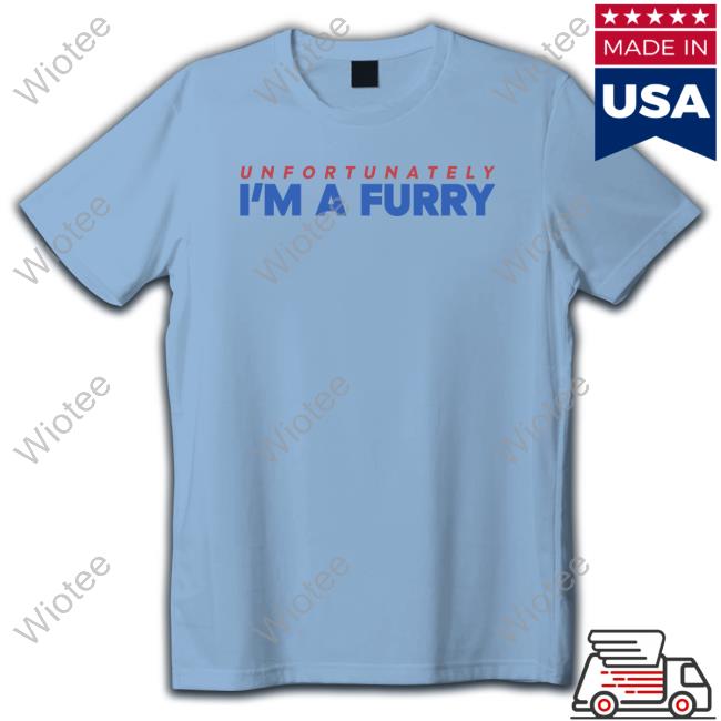 Curlworks Unfortunately I'm A Furry Shirt Official Unfortunately I'm A Furry Tee