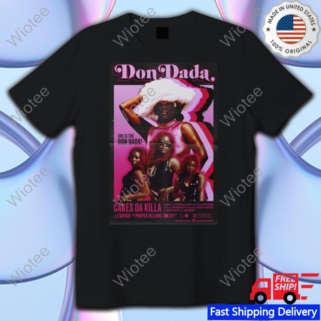 She Is The Don Dada Cakes Da Killa Shirt Gaydakiss