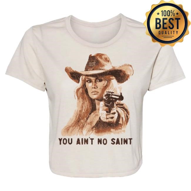 Official Shane Smith and the Saints Ain't No Saint Crop Top Shirt Official Shane Smith and the Saints Ain't No Saint Crop Top Shirt