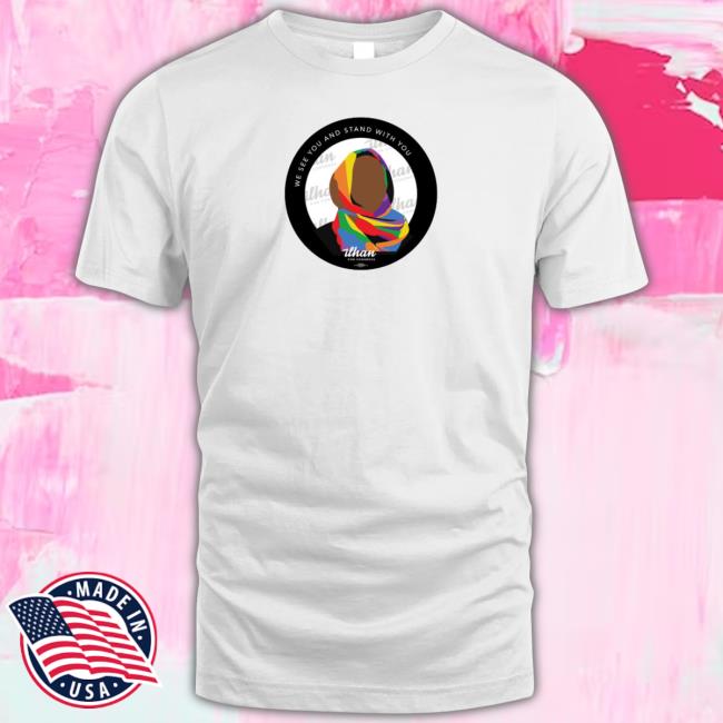 We See You And Stand With You Ilhan For Congress Shirt We See You And Stand With You Ilhan For Congress Hoodie