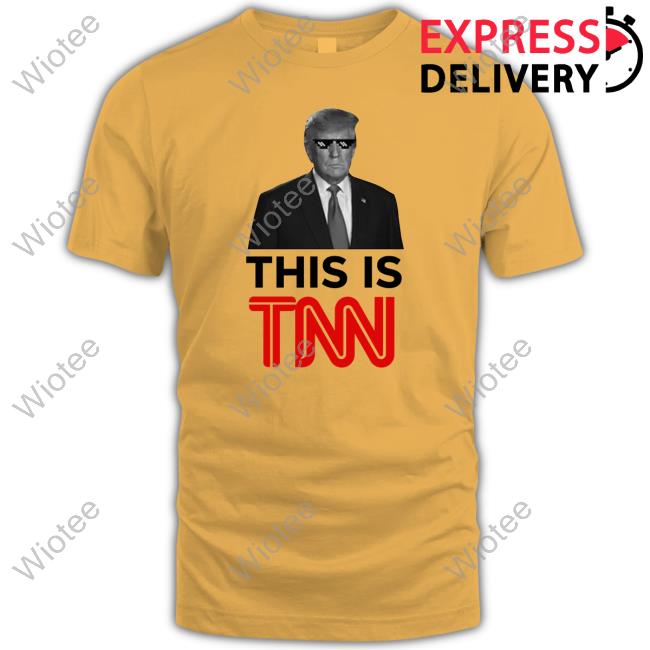 Donald Trump This Is Tnn T Shirt Official Donald Trump This Is Tnn Shirt