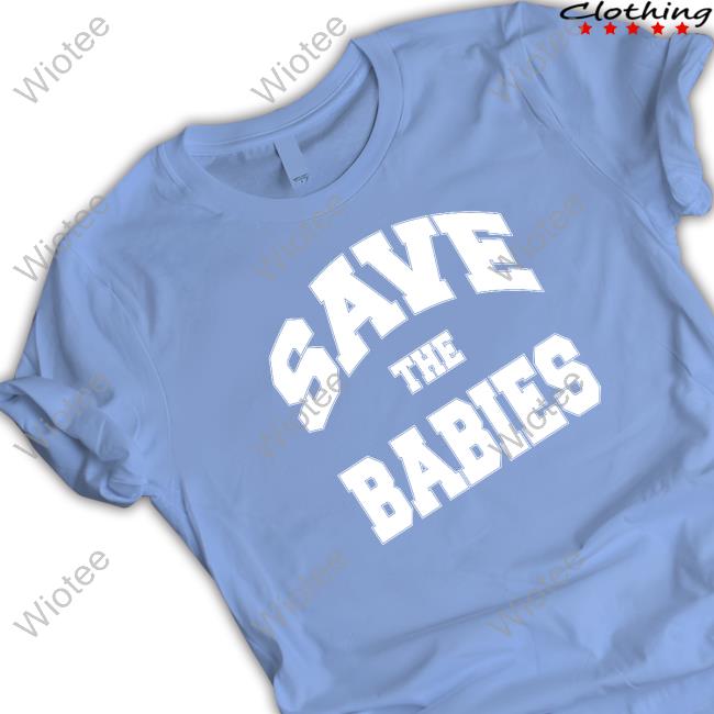 Taylor Silverman Save The Babies Shirt Taylor Silverman Save The Babies Shirt
