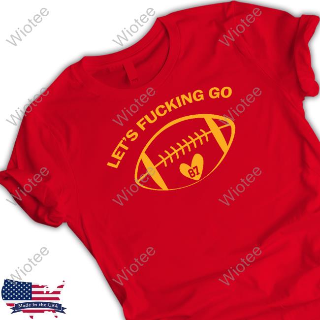 Taylor Swift Lets Fucking Go Shirt