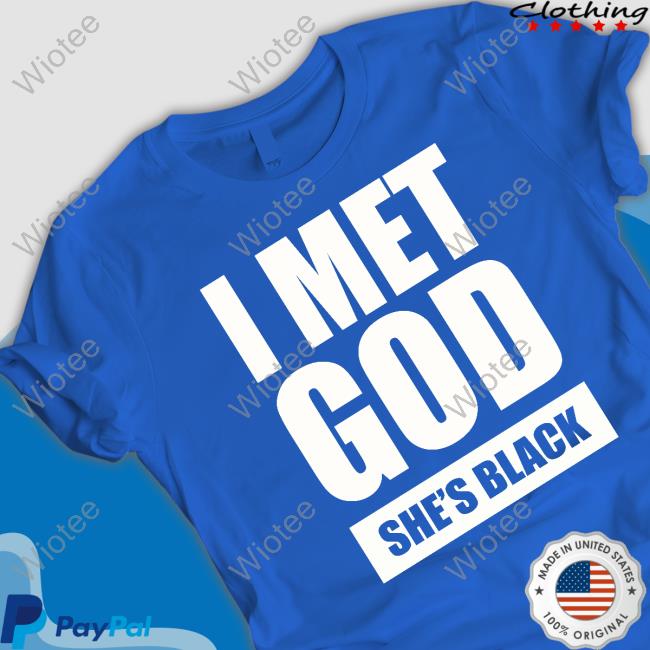 I Met God She's Black Shirt Nicole Arbour I Met God She's Black Shirt