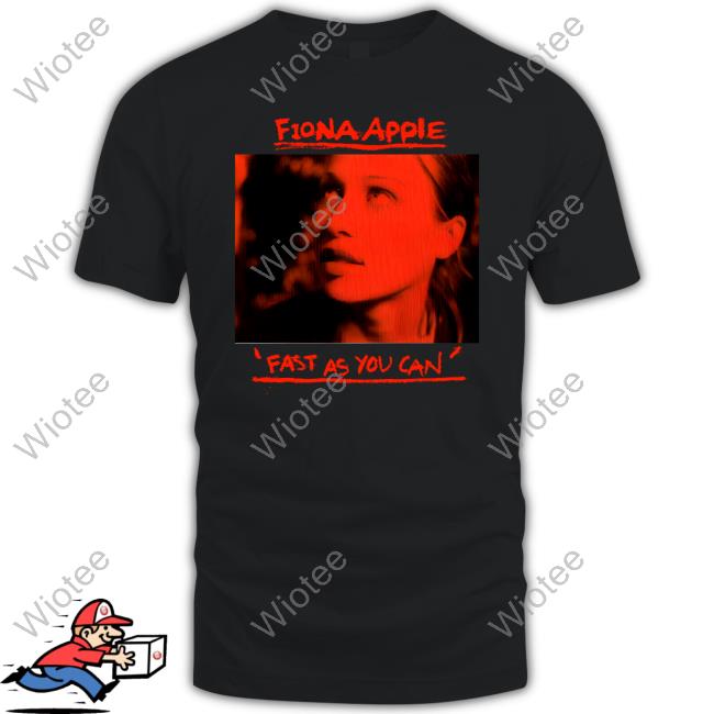 Fiona Apple Fast As You Can On Tour T-Shirt Fast As You Can Shirt