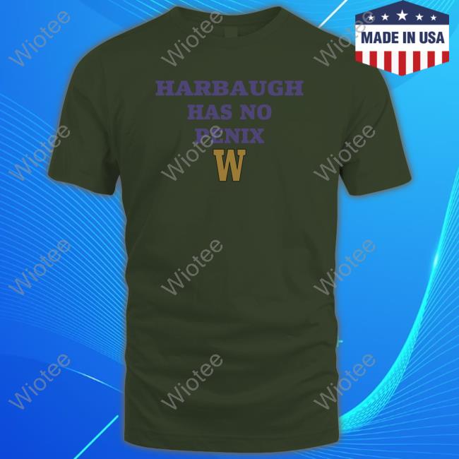 Official Redditcfb Harbaugh Has No Penix Hoodies Official Redditcfb Harbaugh Has No Penix Tee Shirt