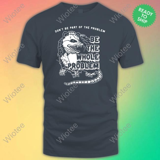 Don't Be Part Of The Problem Limited Edition Tee