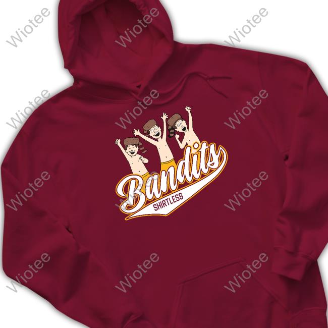Official Barstool Sports Store Bandits Shirtless Crewneck Sweatshirt Bandits Shirtless Shirt