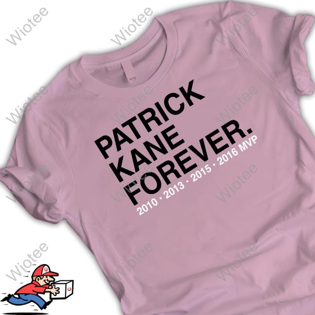 Obvious Shirts Store Merch Patrick Kane Forever 2010 2013 2015 2016 Mvp Tee Patrick Kane Forever 2010 2013 2015 2016 Mvp T-Shirt
