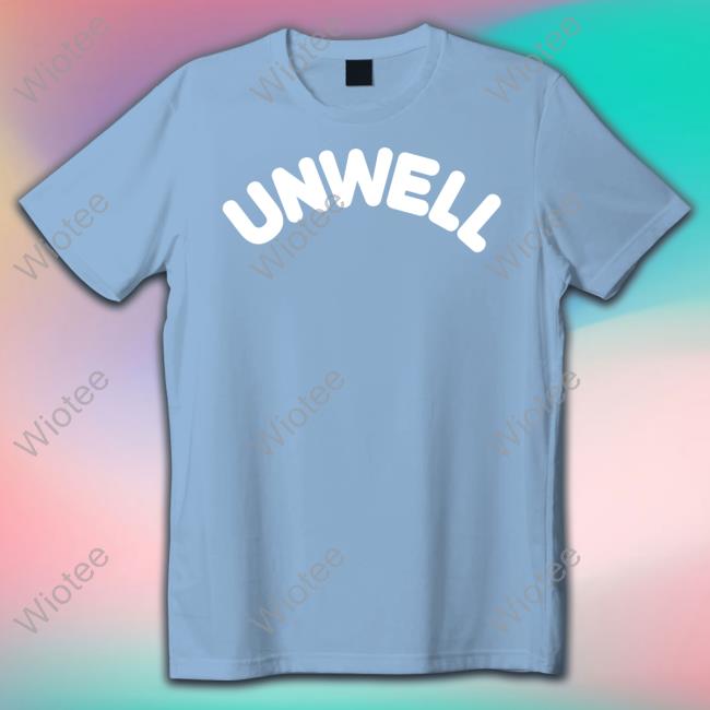 Official Call Her Daddy Unwell Shirt