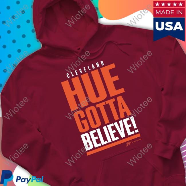 Gv Art Design Merch Cleveland Hue Gotta Believe Hoodie Freezing Cold Takes