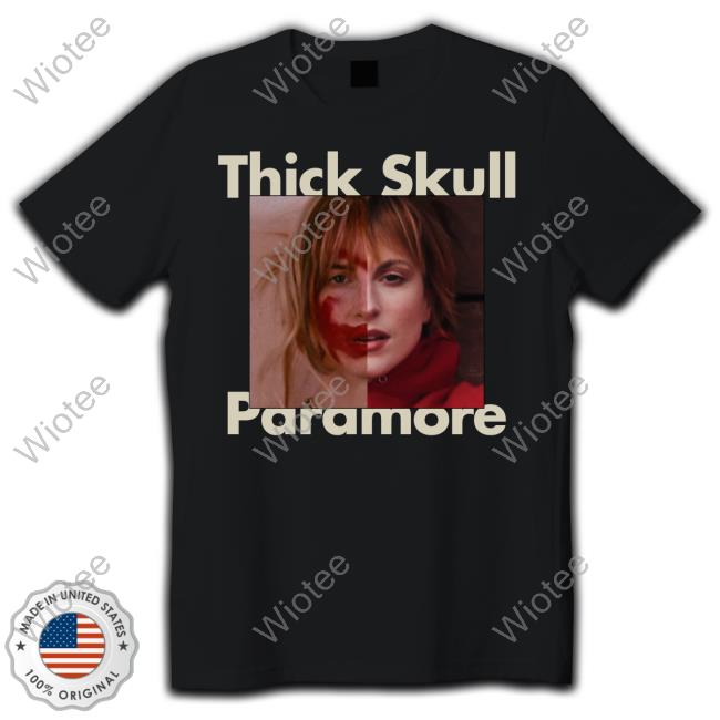 Thick Skull Paramore Shirt 2024 Hayley Williams
