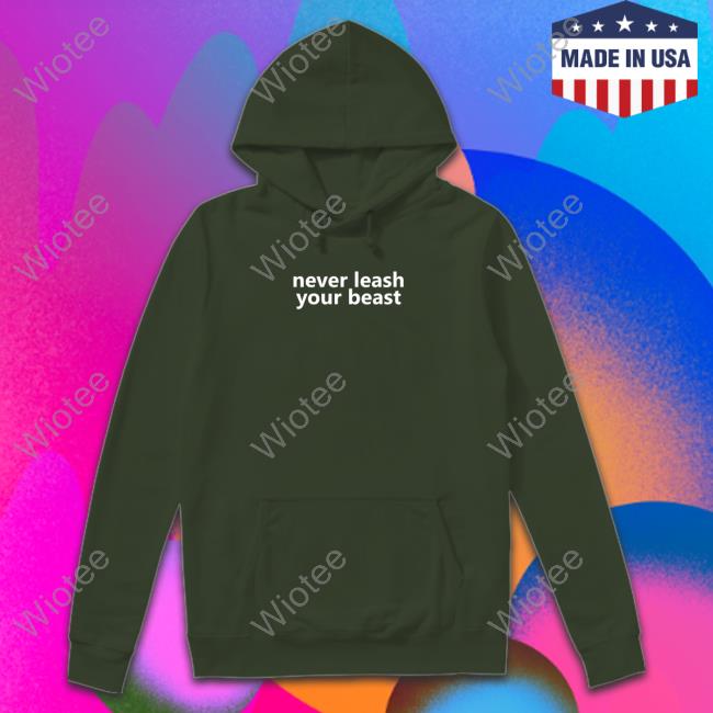 Never Leash Your Beast Tee Shirt Barstool Sports Planbri Uncut Merchandise Never Leash Your Beast Long Sleeve