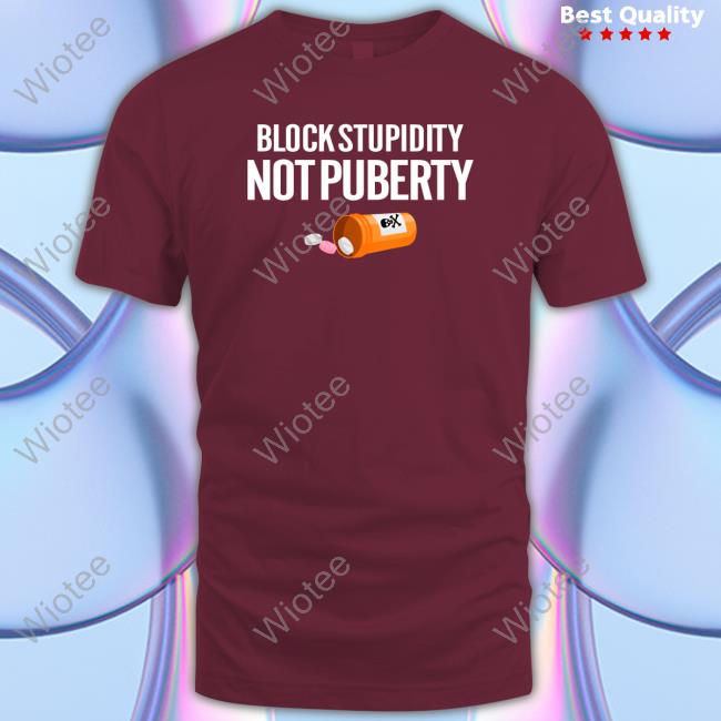 Block Stupidity Not Puberty Hoodie Official Gays Against Groomers Merch Block Stupidity Not Puberty Shirts