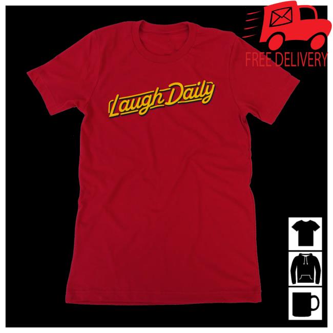Jstu Merch Laugh Daily T Shirt