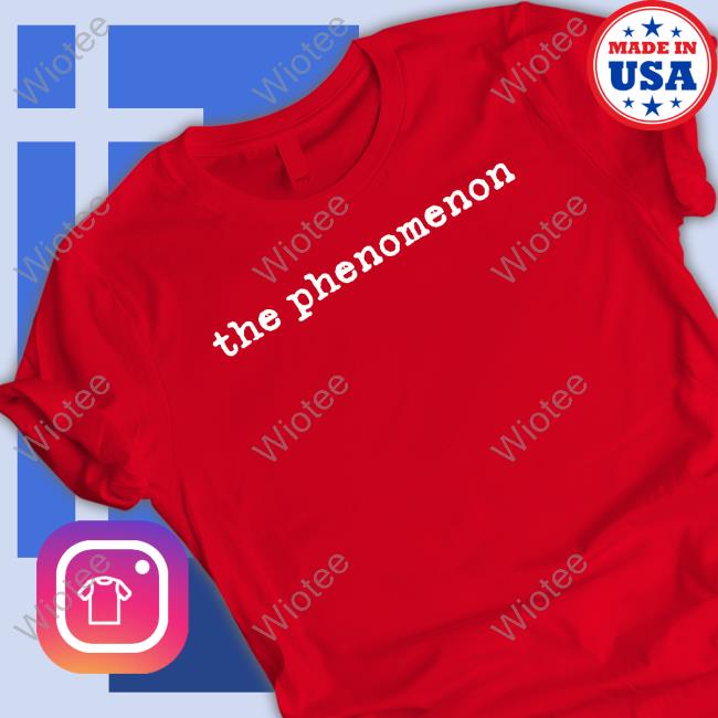 Official The Phenomenon Tee Shirt The Phenomenon T Shirts