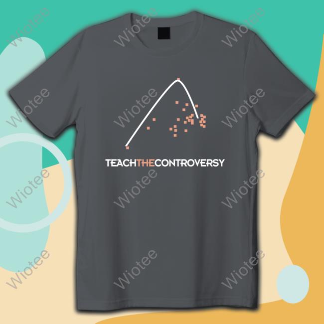 Official Teach The Controversy Shirt
